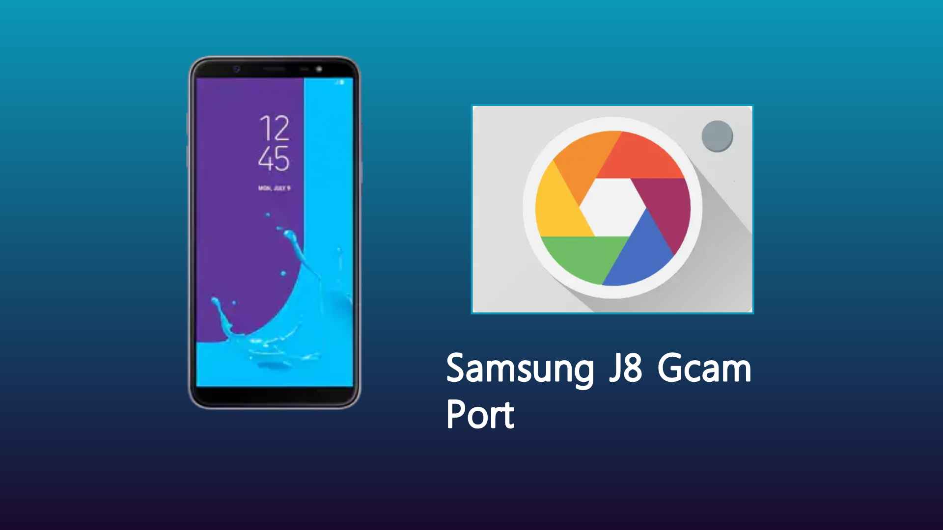 Samsung J8 Gcam Port
