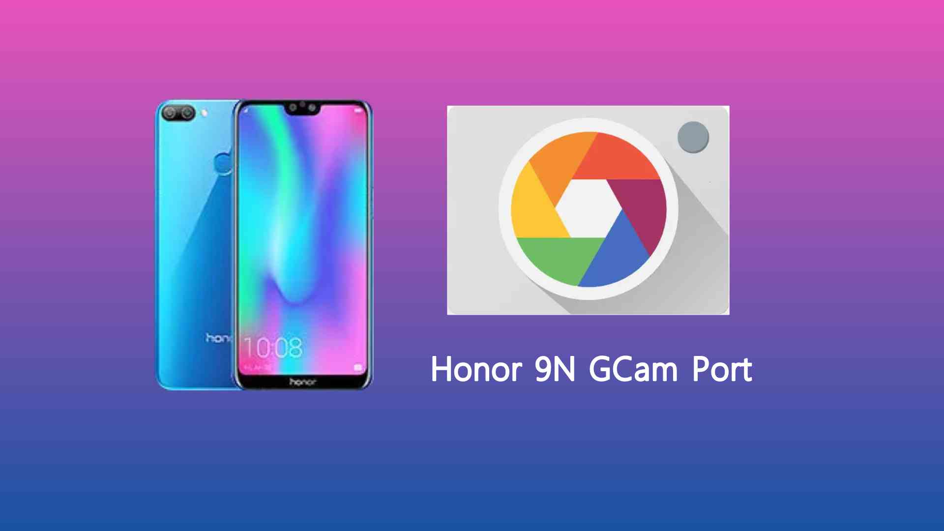 Honor 9N GCam Port