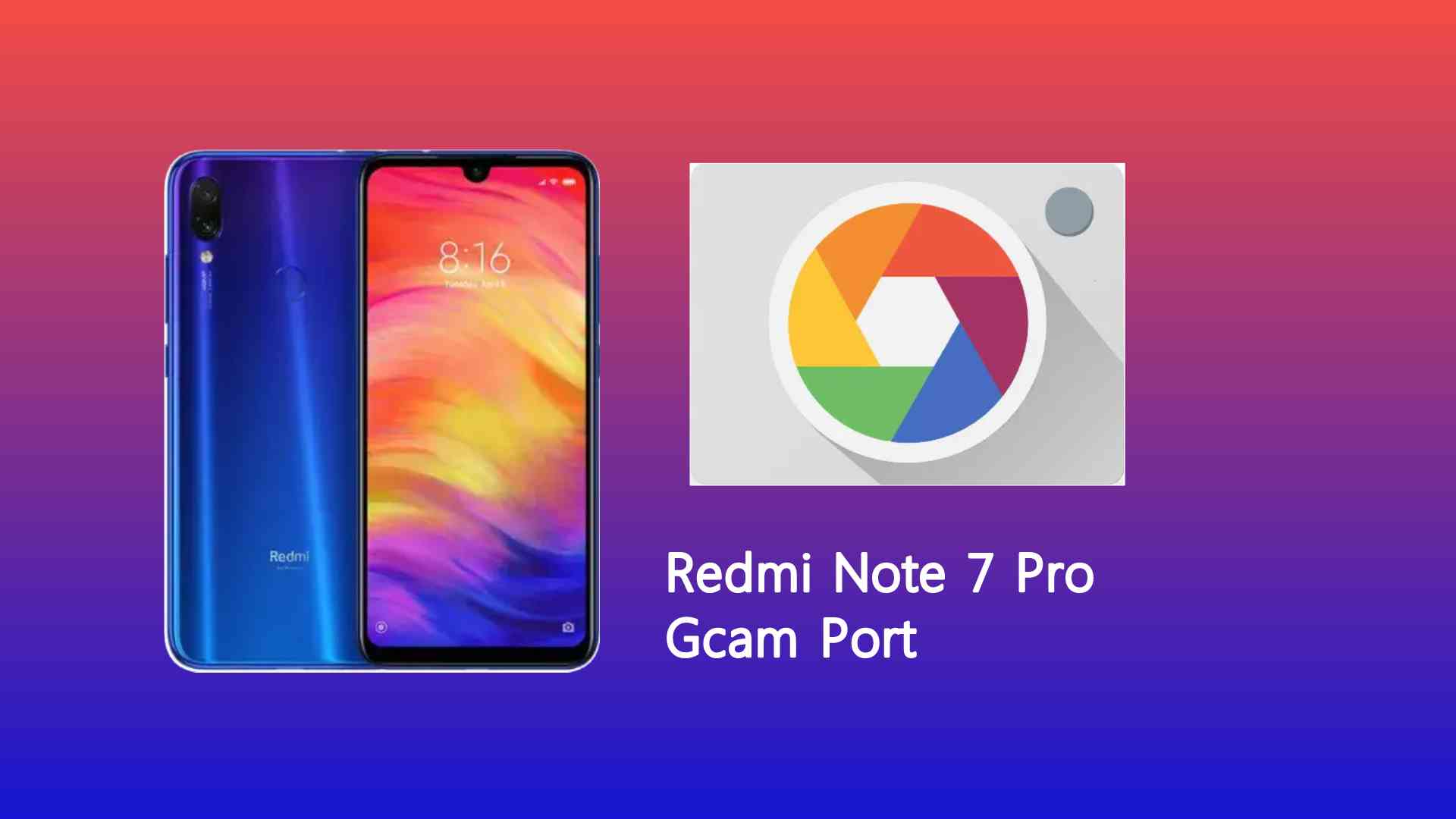 Redmi Note 7 Pro GCam Port
