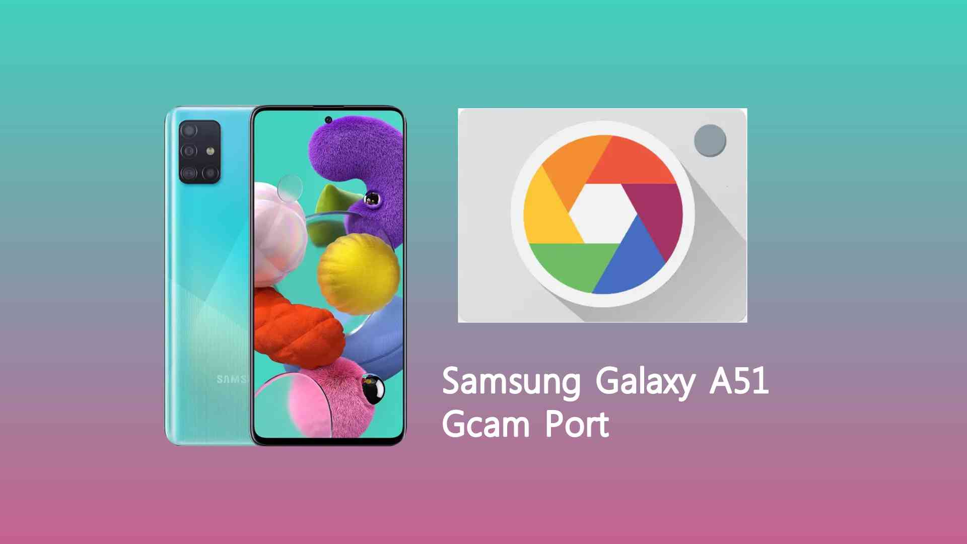 Samsung Galaxy A51 Gcam Port